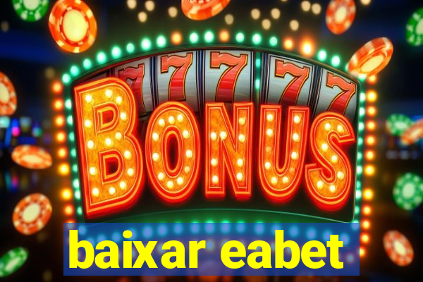 baixar eabet